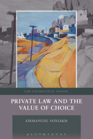 Title: Private Law and the Value of Choice, Author: Emmanuel Voyiakis