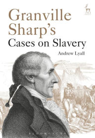 Title: Granville Sharp's Cases on Slavery, Author: Andrew Lyall