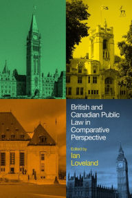 Title: British and Canadian Public Law in Comparative Perspective, Author: Ian Loveland