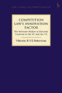 Competition Law's Innovation Factor: The Relevant Market in Dynamic Contexts in the EU and the US