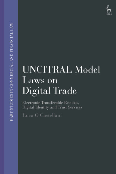 UNCITRAL Model Laws on Digital Trade: Electronic Transferable Records, Digital Identity and Trust Services
