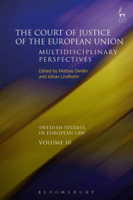 Title: The Court of Justice of the European Union: Multidisciplinary Perspectives, Author: Mattias Derlén