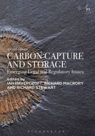 Title: Carbon Capture and Storage: Emerging Legal and Regulatory Issues / Edition 2, Author: Ian Havercroft