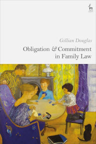 Title: Obligation and Commitment in Family Law, Author: Gillian Douglas