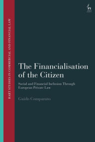 Title: The Financialisation of the Citizen: Social and Financial Inclusion through European Private Law, Author: Guido Comparato