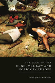 Title: The Making of Consumer Law and Policy in Europe, Author: Hans-W Micklitz