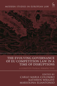 Title: The Evolving Governance of EU Competition Law in a Time of Disruptions: A Constitutional Perspective, Author: Carlo Maria Colombo