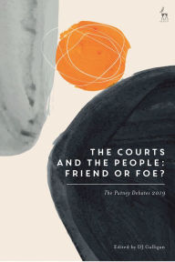 Title: The Courts and the People: Friend or Foe?: The Putney Debates 2019, Author: DJ Galligan
