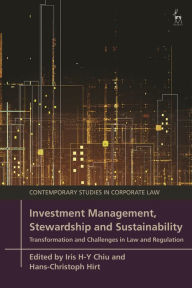 Title: Investment Management, Stewardship and Sustainability: Transformation and Challenges in Law and Regulation, Author: Iris H-Y Chiu