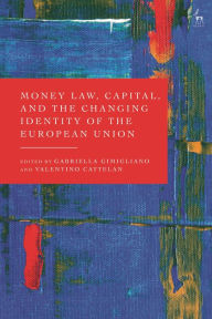 Title: Money Law, Capital, and the Changing Identity of the European Union, Author: Gabriella Gimigliano