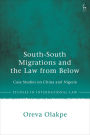 South-South Migrations and the Law from Below: Case Studies on China and Nigeria