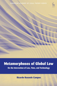 Title: Metamorphoses of Global Law: On the Interaction of Law, Time, and Technology, Author: Ricardo Resende Campos