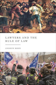 Title: Lawyers and the Rule of Law, Author: Andrew Boon