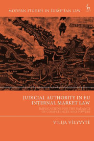Judicial Authority in EU Internal Market Law: Implications for the Balance of Competences and Powers