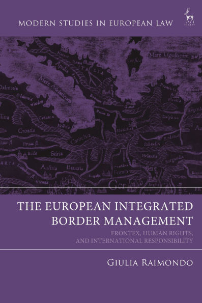 The European Integrated Border Management: Frontex, Human Rights, and International Responsibility