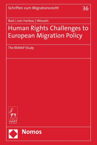 Title: Human Rights Challenges to European Migration Policy: The REMAP Study, Author: Jürgen Bast