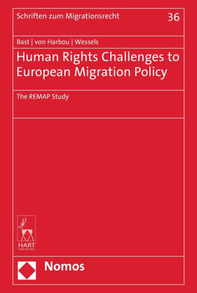 Human Rights Challenges to European Migration Policy: The REMAP Study