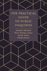 Title: The Practical Guide to Public Inquiries, Author: Isabelle Mitchell