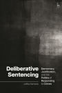 Deliberative Sentencing: Democracy, Justification, and the Politics of Responding to Crimes