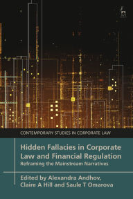 Title: Hidden Fallacies in Corporate Law and Financial Regulation: Reframing the Mainstream Narratives, Author: Alexandra Andhov