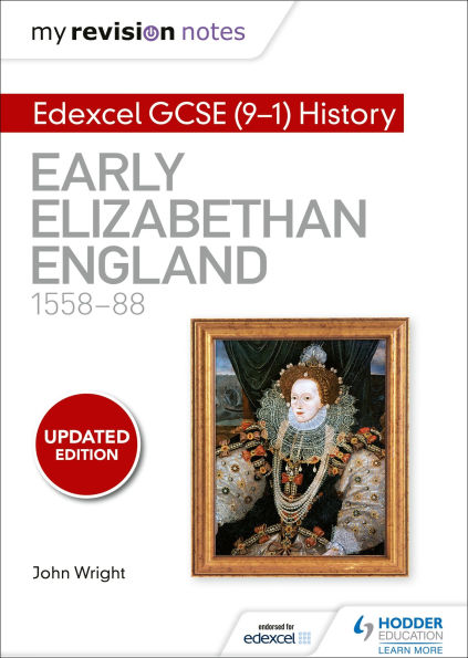 My Revision Notes: Edexcel GCSE (9-1) History: Early Elizabethan England, 1558-88