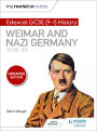 My Revision Notes: Edexcel GCSE (9-1) History: Weimar and Nazi Germany, 1918-39