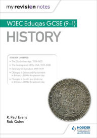 Title: My Revision Notes: WJEC Eduqas GCSE (9-1) History, Author: R. Paul Evans