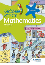 Title: Caribbean Primary Mathematics Book 6 6th edition, Author: Karen Morrison