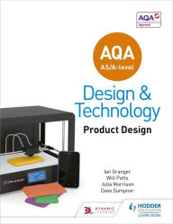 Title: AQA AS/A-Level Design and Technology: Product Design, Author: Will Potts