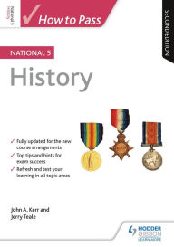 Title: How to Pass National 5 History: Second Edition, Author: John Kerr