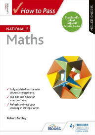 Title: How to Pass National 5 Maths, Second Edition, Author: Robert Barclay