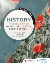 Title: National 4 & 5 History: The Era of the Great War 1900-1928, Second Edition, Author: Jim McGonigle