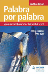 Title: Palabra por Palabra Sixth Edition: Spanish Vocabulary for Edexcel A-level, Author: Phil Turk