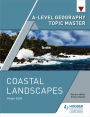 A-level Geography Topic Master: Coastal Landscapes