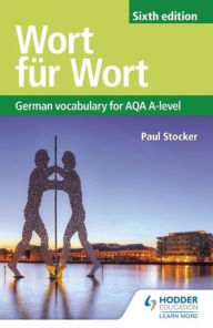Title: Wort fur Wort Sixth Edition: German Vocabulary for AQA A-level, Author: Paul Stocker