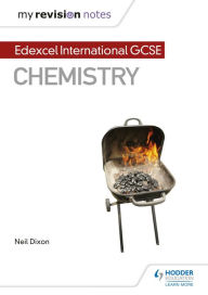Title: My Revision Notes: Edexcel International GCSE (9-1) Chemistry, Author: Neil Dixon