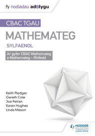 Title: TGAU CBAC Canllaw Adolygu Mathemateg Sylfaenol (Welsh-language edition), Author: Keith Pledger