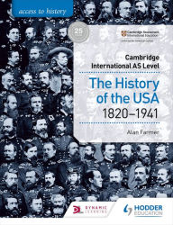 Title: Access to History for Cambridge International AS Level: The History of the USA 1820-1941, Author: Alan Farmer
