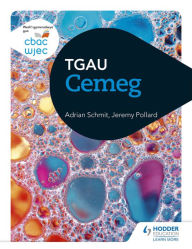 Title: CBAC TGAU Cemeg (WJEC GCSE Chemistry Welsh-language edition), Author: Adrian Schmit