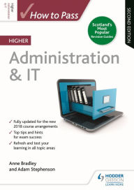Title: How to Pass Higher Administration & IT, Second Edition, Author: Anne Bradley