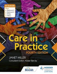 Title: Care in Practice Higher, Fourth Edition, Author: Janet Miller
