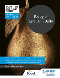Title: Scottish Set Text Guide: Poetry of Carol Ann Duffy for National 5 and Higher English, Author: Carolyn Cunningham