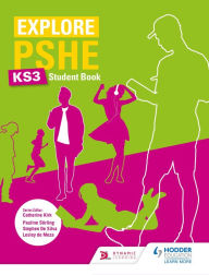 Title: Explore PSHE for Key Stage 3 Student Book, Author: Pauline Stirling