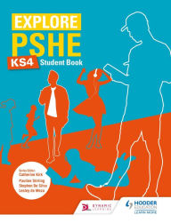 Title: Explore PSHE for Key Stage 4 Student Book, Author: Philip Ashton