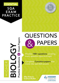 Title: Essential SQA Exam Practice: Higher Biology Questions and Papers: From the publisher of How to Pass, Author: Billy Dickson