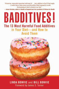 Title: Badditives!: The 13 Most Harmful Food Additives in Your Diet?and How to Avoid Them, Author: Linda Bonvie