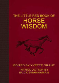Title: The Little Red Book of Horse Wisdom, Author: Yvette Grant