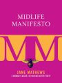 Midlife Manifesto: A Woman's Guide to Thriving after Forty