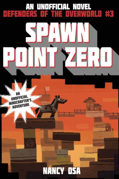 Spawn Point Zero (Defenders of the Overworld Series #3)