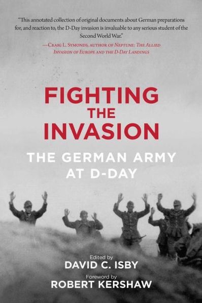 Fighting the Invasion: The German Army at D-Day